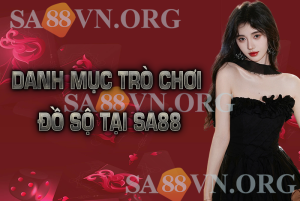 Tại Sao Nên Chọn SA 88?